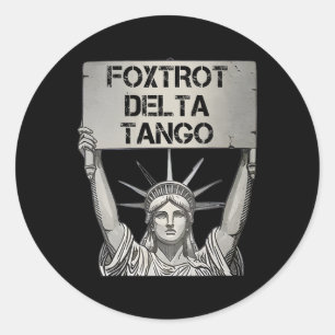 Foxtrots Delta Tangos Resist Resistance Statue Lib Classic Round Sticker