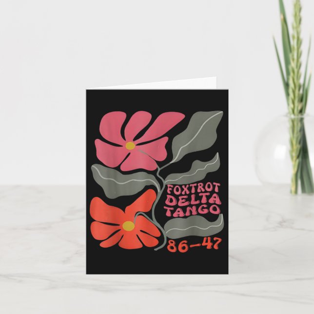 Foxtrots Deltas Tangos 86 47 Flower Boho  Card (Front)