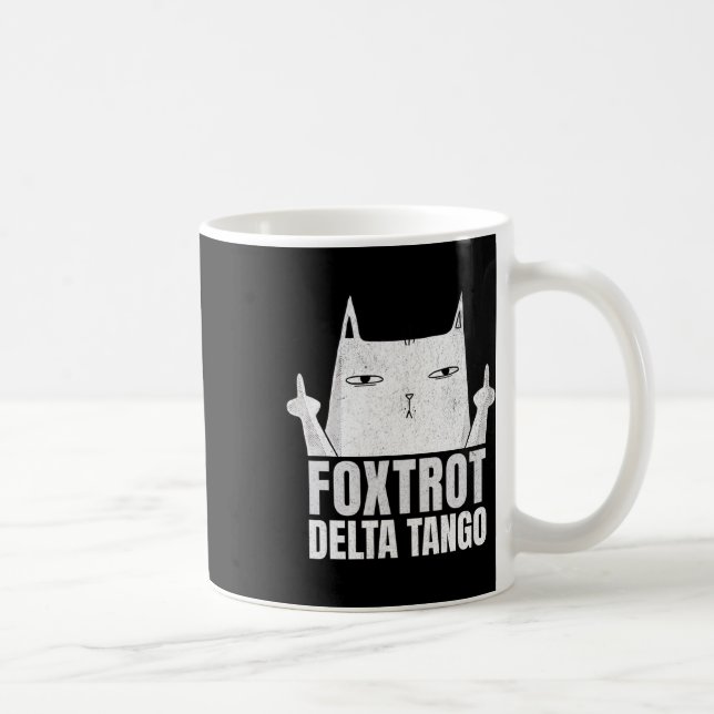 Foxtrots Deltas Tangos Cat Funny Resist  Coffee Mug (Right)