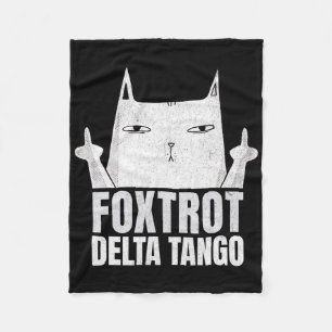 Foxtrots Deltas Tangos Cat Funny Resist Fleece Blanket