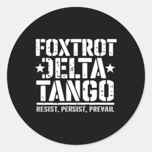 Foxtrots Deltas Tangos Funny Resist Bear 1  Classic Round Sticker