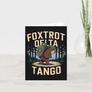 Foxtrots Deltas Tangos Funny Resist Bear Card