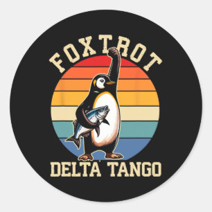 Foxtrots Deltas Tangos Penguins Anti Trump 3  Classic Round Sticker