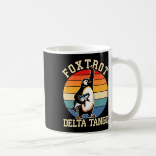 Foxtrots Deltas Tangos Penguins Anti Trump 3  Coffee Mug