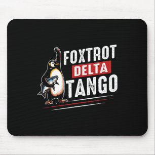 Foxtrots Deltas Tangos Penguins Anti Trump Mouse Pad
