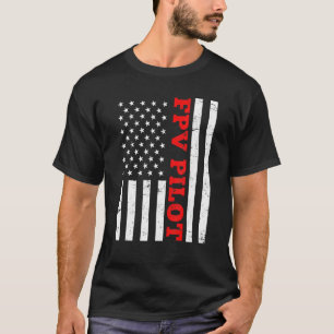 Fpv Pilot America Usa Flag Racing Drone Quadcopter T-Shirt