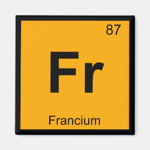 Fr - Francium Chemistry Periodic Table Symbol Magnet