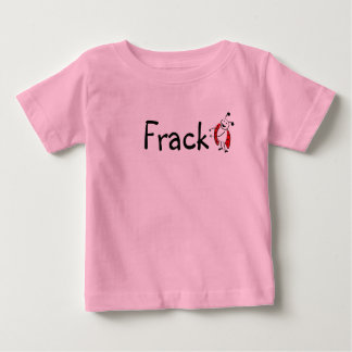 Frack Baby T-Shirt