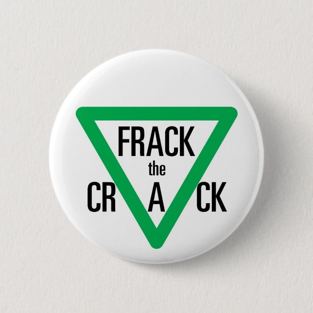 Frack The Crack 6 Cm Round Badge (Front)