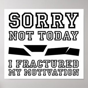 Fractured My Motivation Funny Poster