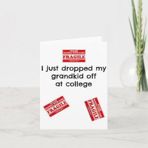 Fragile Grandparent College Drop Off Empty Nest La Card