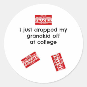 Fragile Grandparent College Drop Off Empty Nest La Classic Round Sticker