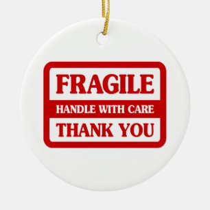 Fragile Handle With Care Ceramic Ornament