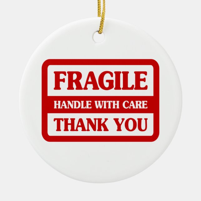 Fragile Handle With Care Ceramic Ornament (Front)