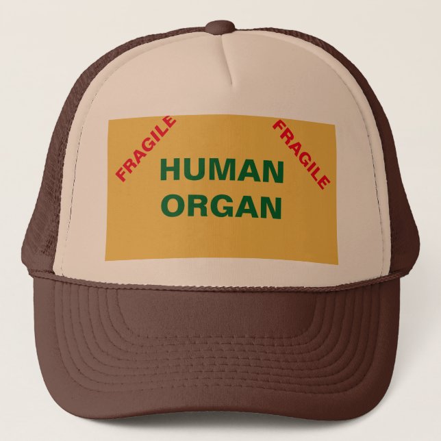 Fragile Human Organ Trucker Hat (Front)