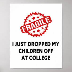 Fragile I Just Dropped My Children Off At College  Poster