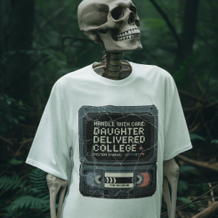 fragile i just dropped my daughter off at college T-Shirt