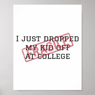 Fragile I Just Dropped My Kid Off At College Paren Poster