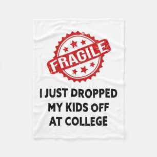 Fragile I Just Dropped My Kids Off At College Mum Fleece Blanket