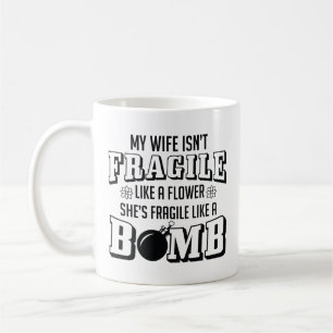 Fragile Like A Bomb Coffee Mug