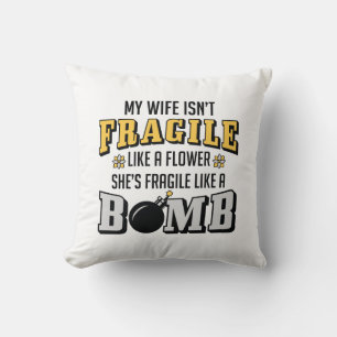 Fragile Like A Bomb Cushion