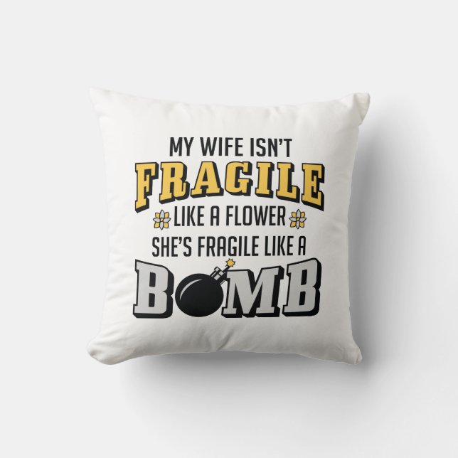 Fragile Like A Bomb Cushion (Front)