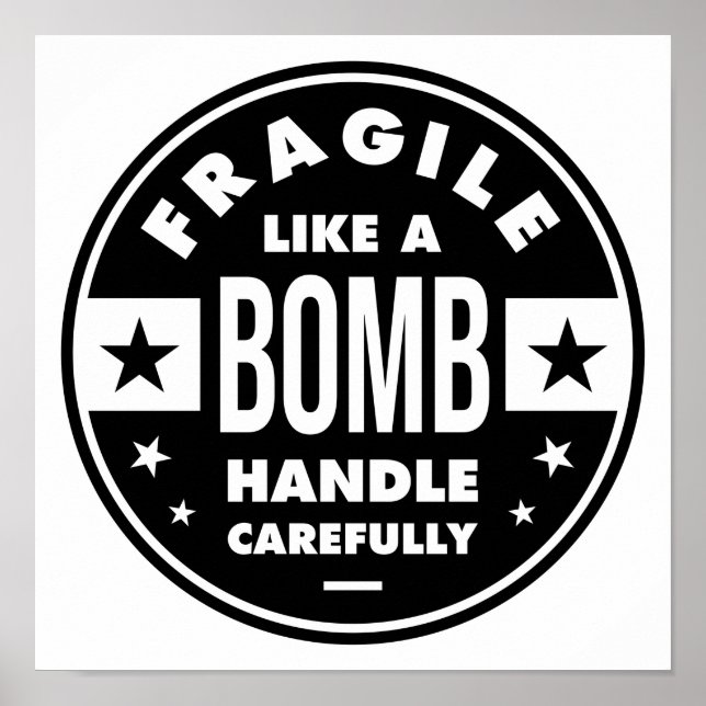 Fragile Like a Bomb, funny girlie saying Poster (Front)