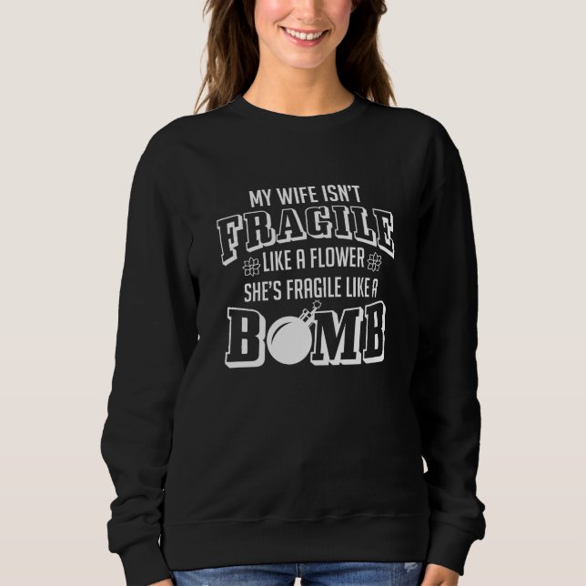 Fragile Like A Bomb Sweatshirt (Front)