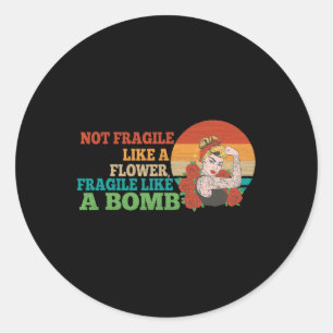 Fragile Like A Flower But A Bomb Feminist 2  Classic Round Sticker