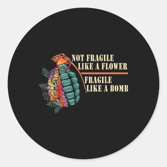 Fragile Like A Flower But A Bomb Feminist  Classic Round Sticker (Front)