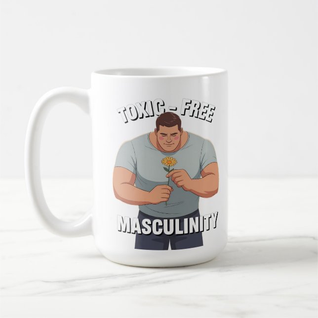 Fragile Masculinity Toxic-Free Masculinity Coffee Mug (Left)
