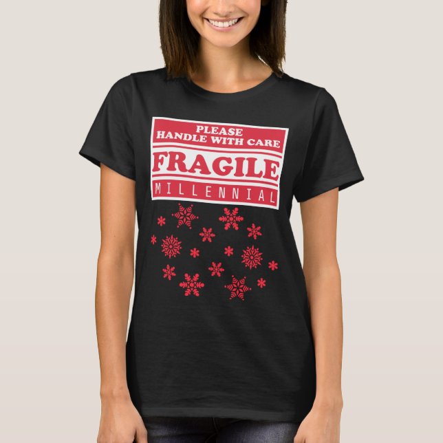 Fragile Millennial, Handle With Care Snowflakes T-Shirt (Front)