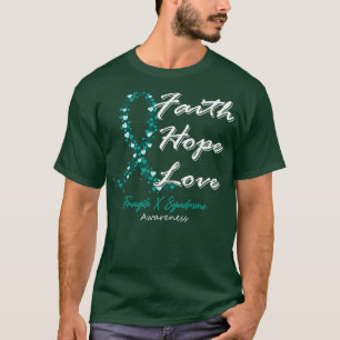 Fragile X Syndrome Awareness Faith Hope Love In Th T-Shirt