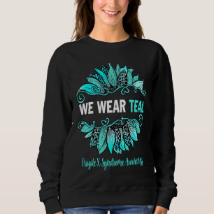 Fragile X Syndrome Awareness We Wear Teal Sunflowe Sweatshirt