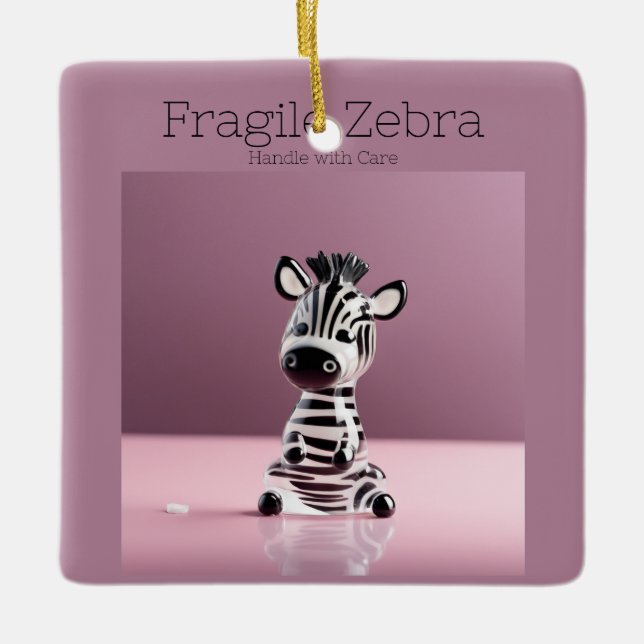 Fragile Zebra: Handle with Care Ceramic Ornament (Front)