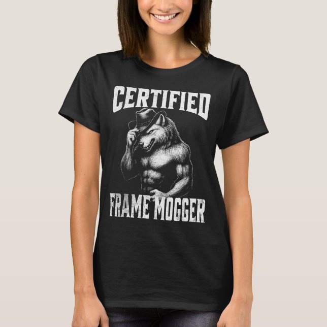Frame mogging - funny cringe alpha wolf  T-Shirt (Front)