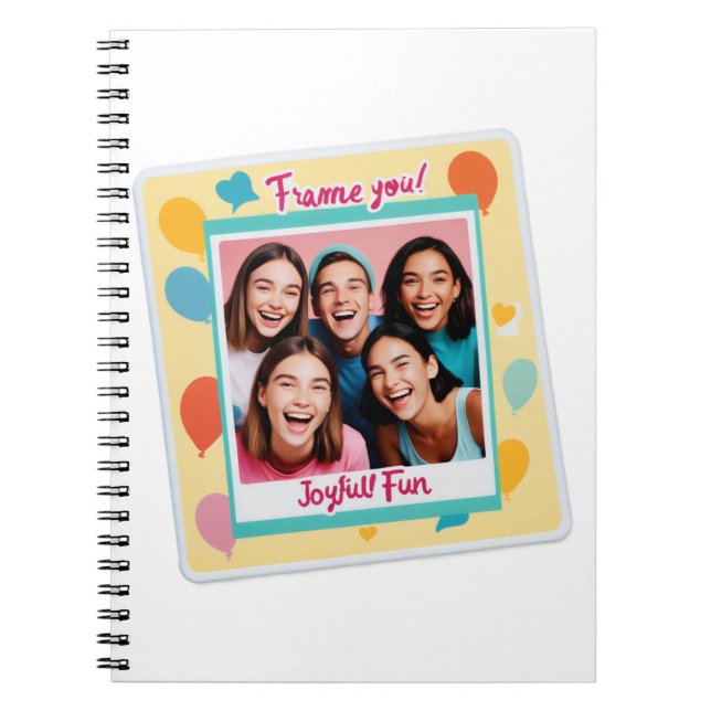 Frame Your Fun! 💕 Notebook (Front)
