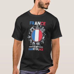 France Flag Patriotic French France Is My Happy Pl T-Shirt