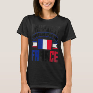 France French France Flag Happiest When Im In Fran T-Shirt