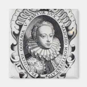 Francesco Gonzago, Duke of Mantua and Marquess Magnet