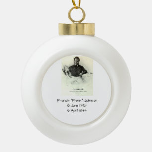 Francis "Frank" Johnson Ceramic Ball Christmas Ornament