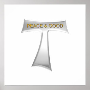 Franciscan Tau Cross Peace and Good Silver & Gold Poster