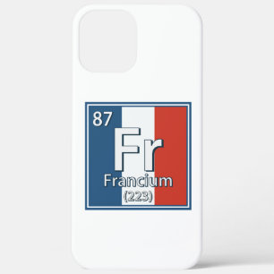 Francium - France Flag French Science iPhone 12 Pro Max Case