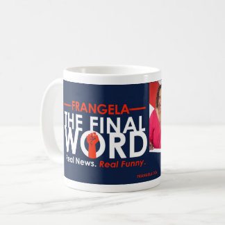 Frangela - "The Final Word" Coffee Mug