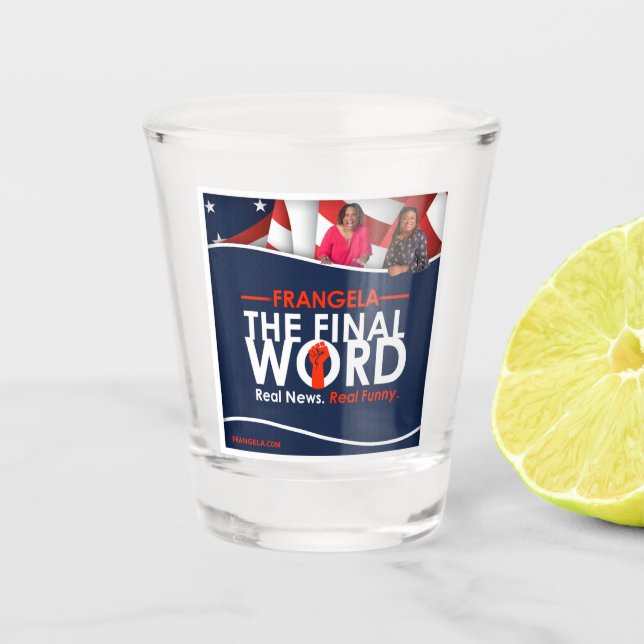 Frangela - "The Final Word" Shot Glass (Front)