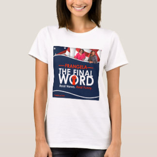 Frangela - The Final Word T-Shirt
