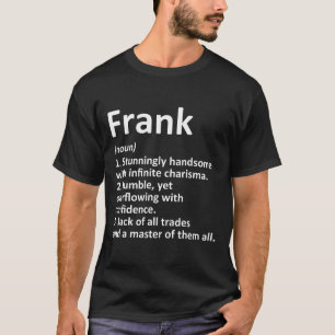 Frank Definition Personalised Name Funny Birthday T-Shirt