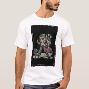Frank Einstein Funny Science Frankenstein Mashup A T-Shirt