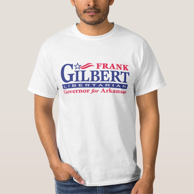 Frank Gilbert for Governor T-Shirt (Front)