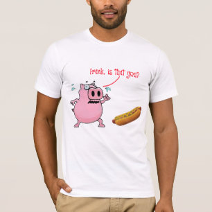 Frank, is that you hot dog funny T-shirt design
